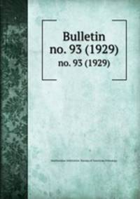 Bulletin. no. 93 (1929)