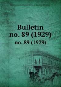 Bulletin. no. 89 (1929)