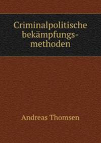 Criminalpolitische bekampfungs-methoden