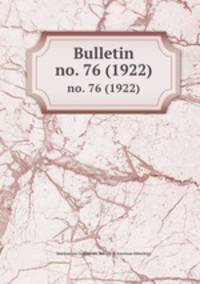 Bulletin. no. 76 (1922)