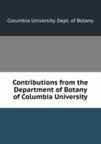 Contributions from the Department of Botany of Columbia University