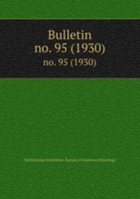 Bulletin. no. 95 (1930)