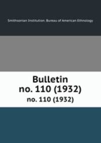 Bulletin. no. 110 (1932)