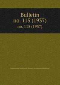 Bulletin. no. 115 (1937)