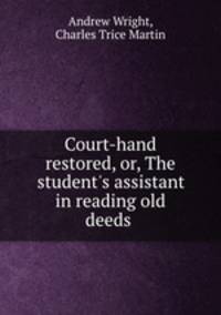 Court-hand restored, or, The student