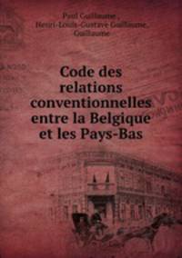 Code des relations conventionnelles entre la Belgique et les Pays-Bas