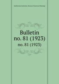 Bulletin. no. 81 (1923)
