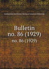 Bulletin. no. 86 (1929)