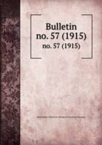 Bulletin. no. 57 (1915)