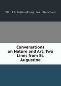 Conversations on Nature and Art: Two Lines from St. Augustine.