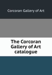 The Corcoran Gallery of Art catalogue