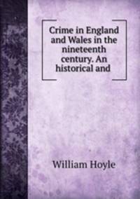 Crime in England and Wales in the nineteenth century. An historical and .