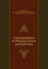 Correspondence of Princess Lieven and Earl Grey