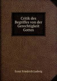 Critik des Begriffes von der Gerechtigkeit Gottes