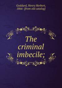 The criminal imbecile;