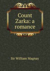 Count Zarka: a romance
