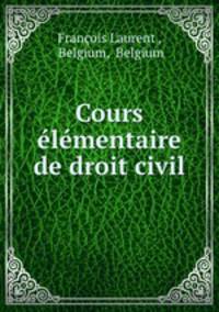 Cours elementaire de droit civil