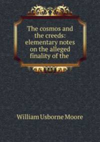 The cosmos and the creeds: elementary notes on the alleged finality of the .