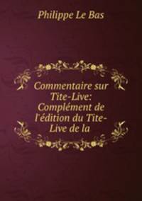 Commentaire sur Tite-Live: Complement de l