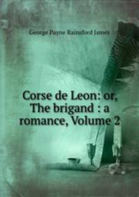 Corse de Leon: or, The brigand : a romance, Volume 2