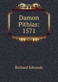 Damon & Pithias: 1571