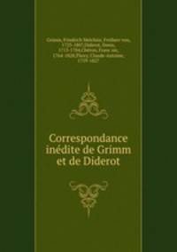 Correspondance ine?dite de Grimm et de Diderot