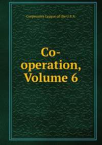 Co-operation, Volume 6