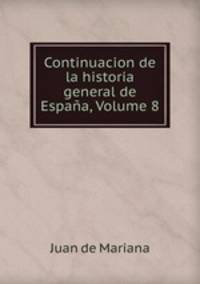 Continuacion de la historia general de Espana, Volume 8
