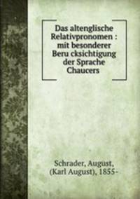 Das altenglische Relativpronomen : mit besonderer Beru?cksichtigung der Sprache Chaucers?