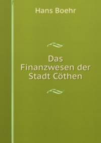 Das Finanzwesen der Stadt Cothen.