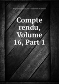 Compte rendu, Volume 16, Part 1