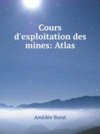 Cours d`exploitation des mines: Atlas