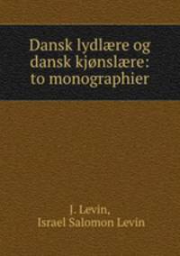 Dansk lydl?re og dansk kjonsl?re: to monographier