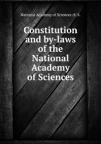 Constitution and by-laws of the National Academy of Sciences