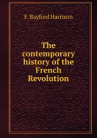 The contemporary history of the French Revolution