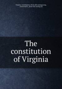 The constitution of Virginia