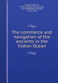 The commerce and navigation of the ancients in the Indian Ocean