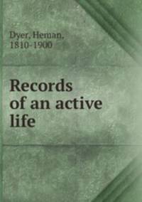 Records of an active life