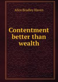 Contentment better than wealth