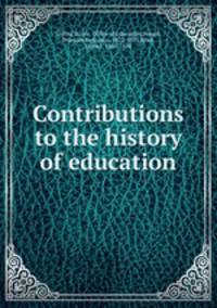 Contributions to the history of education
