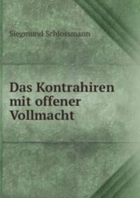 Das Kontrahiren mit offener Vollmacht