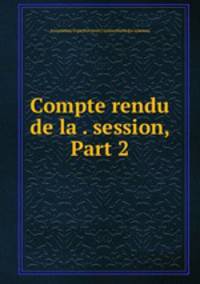 Compte rendu de la . session, Part 2