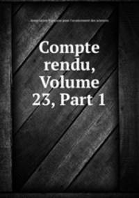Compte rendu, Volume 23, Part 1