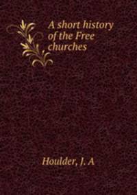 A short history of the Free churches