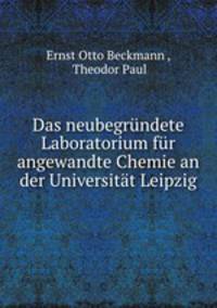 Das neubegrundete Laboratorium fur angewandte Chemie an der Universitat Leipzig