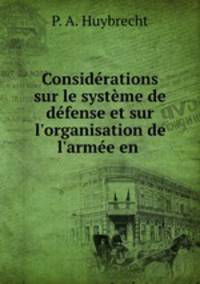 Considerations sur le systeme de defense et sur l
