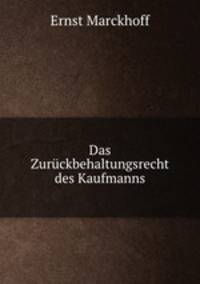 Das Zuruckbehaltungsrecht des Kaufmanns.