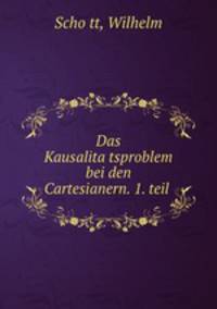 Das Kausalita?tsproblem bei den Cartesianern. 1. teil