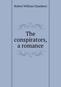 The conspirators, a romance