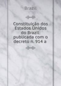 Constituicao dos Estados Unidos do Brazil: publicada com o decreto n. 914 a .